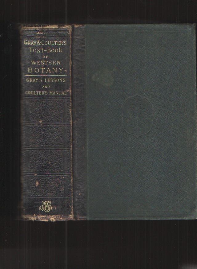 Image for Text-Book of Western Botany Consisting of Coulter's Manual of the Botany of the Rocky Mountains, to Which is Prefixed Gray's Lessons in Botany. for the Use of Schools and Colleges between the Mississippi River and the Rocky Mountains