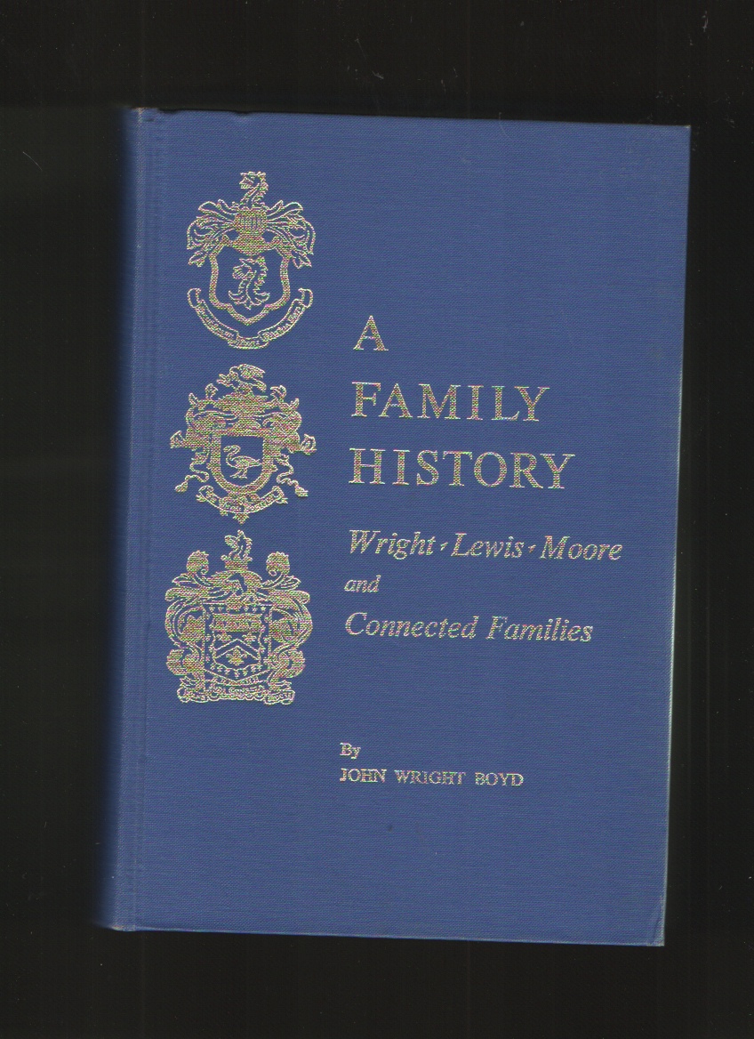 Image for A FAMILY HISTORY WRIGHT-LEWIS-MOORE AND CONNECTED FAMILIES: Early Settlers, Greene County, Georgia.