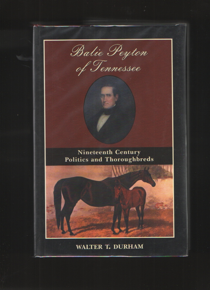 Balie Peyton Of Tennessee Nineteenth Century Politics And Thoroughbreds Image for Balie Peyton Of Tennessee Nineteenth Century Politics And Thoroughbreds