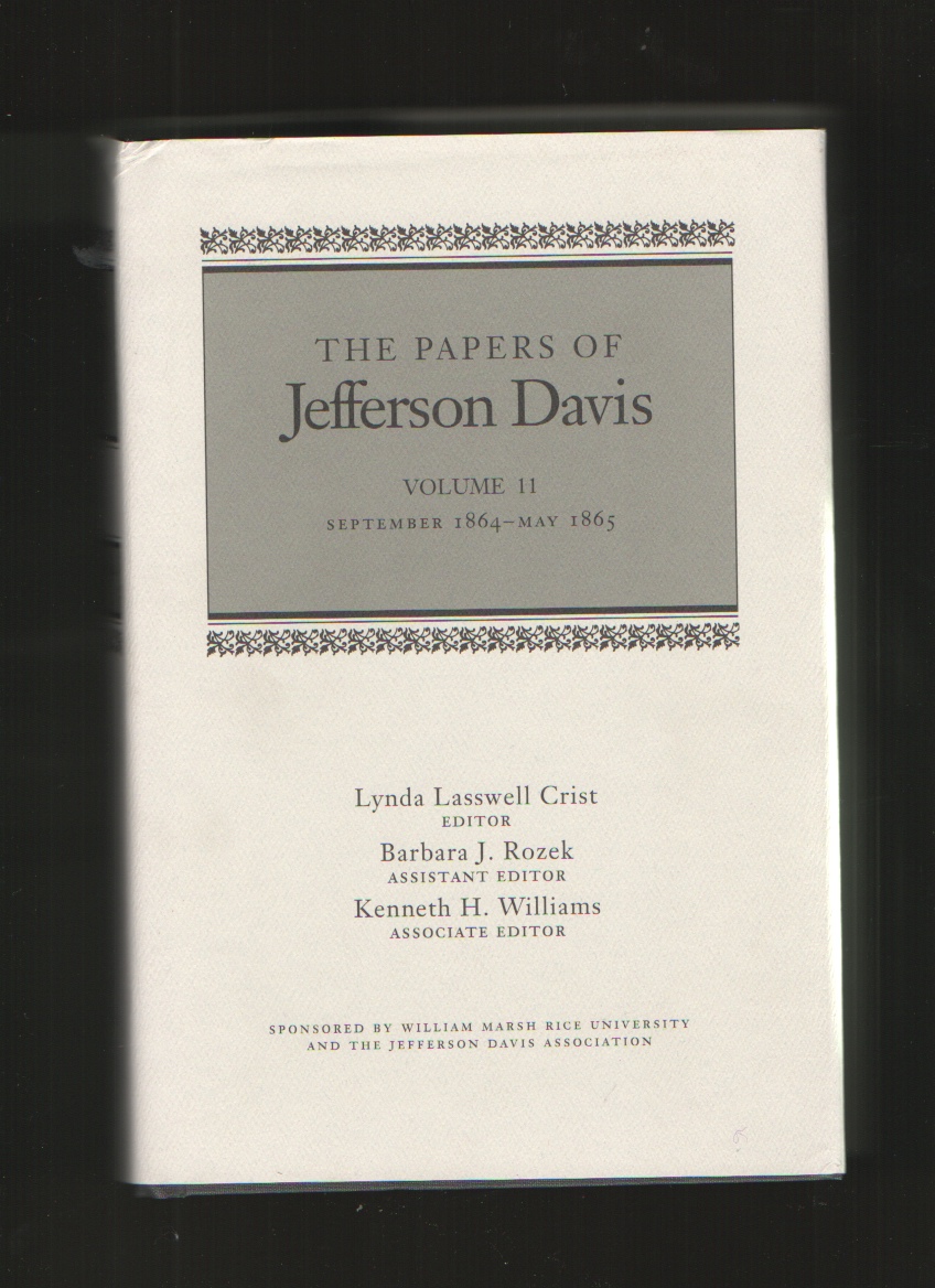 The Papers of Jefferson Davis, Vol. 11 September 1864--May 1865 Image for The Papers of Jefferson Davis, Vol. 11 September 1864--May 1865