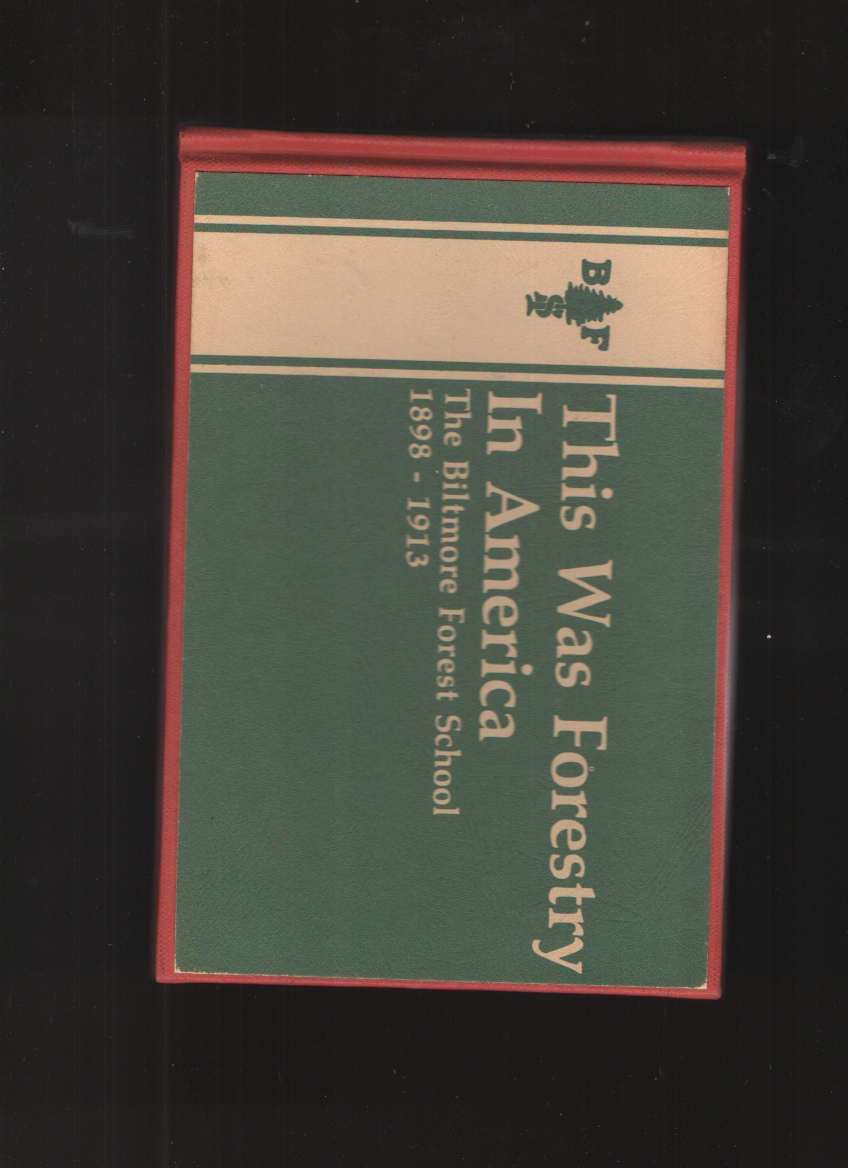 Image for This Was Forestry in America The Biltmore Forest School 1898-1913