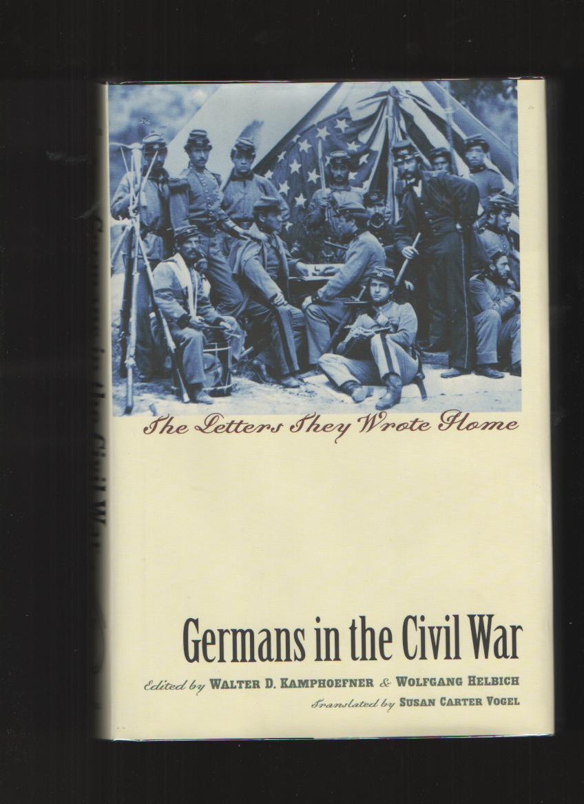 Germans in the Civil War The Letters They Wrote Home Image for Germans in the Civil War The Letters They Wrote Home