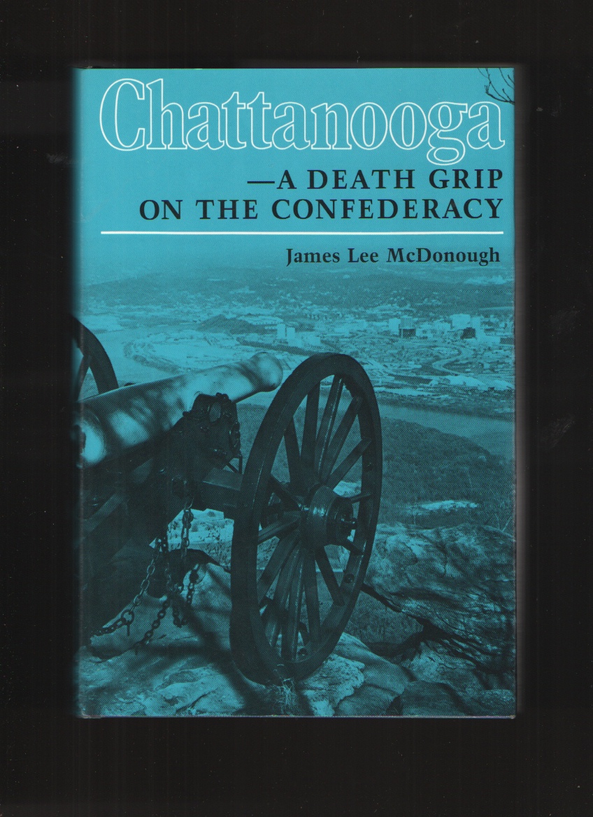 Image for Chattanooga A Death Grip on the Confederacy