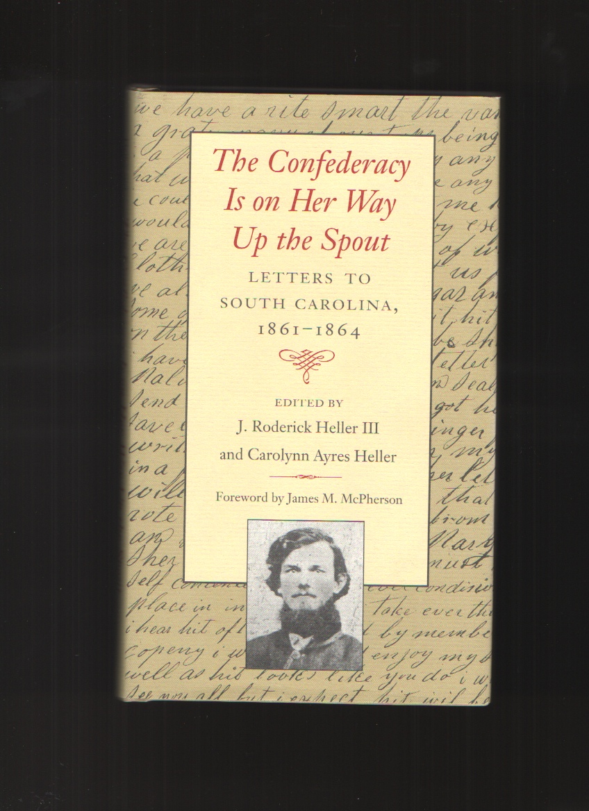 Image for The Confederacy Is on Her Way Up the Spout Letters to South Carolina, 1861-1864