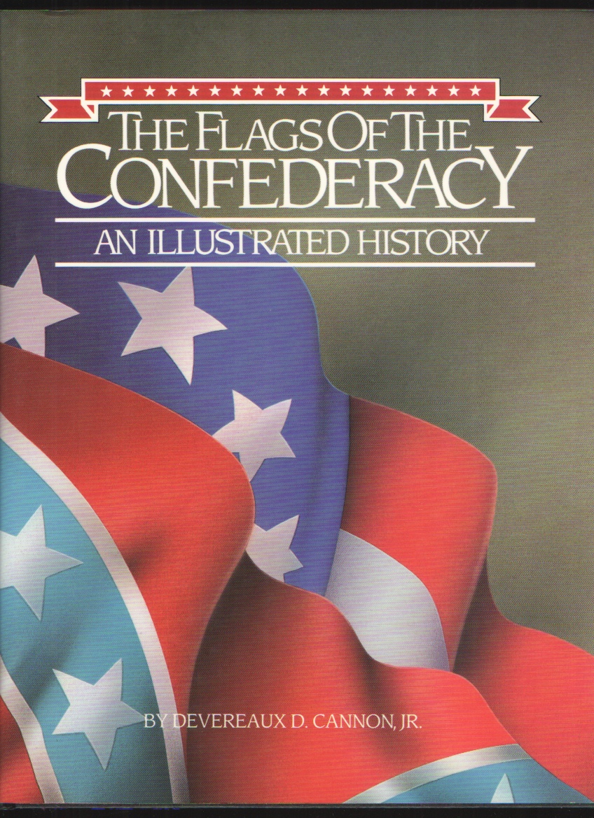 The Flags of the Confederacy An Illustrated History Image for The Flags of the Confederacy An Illustrated History