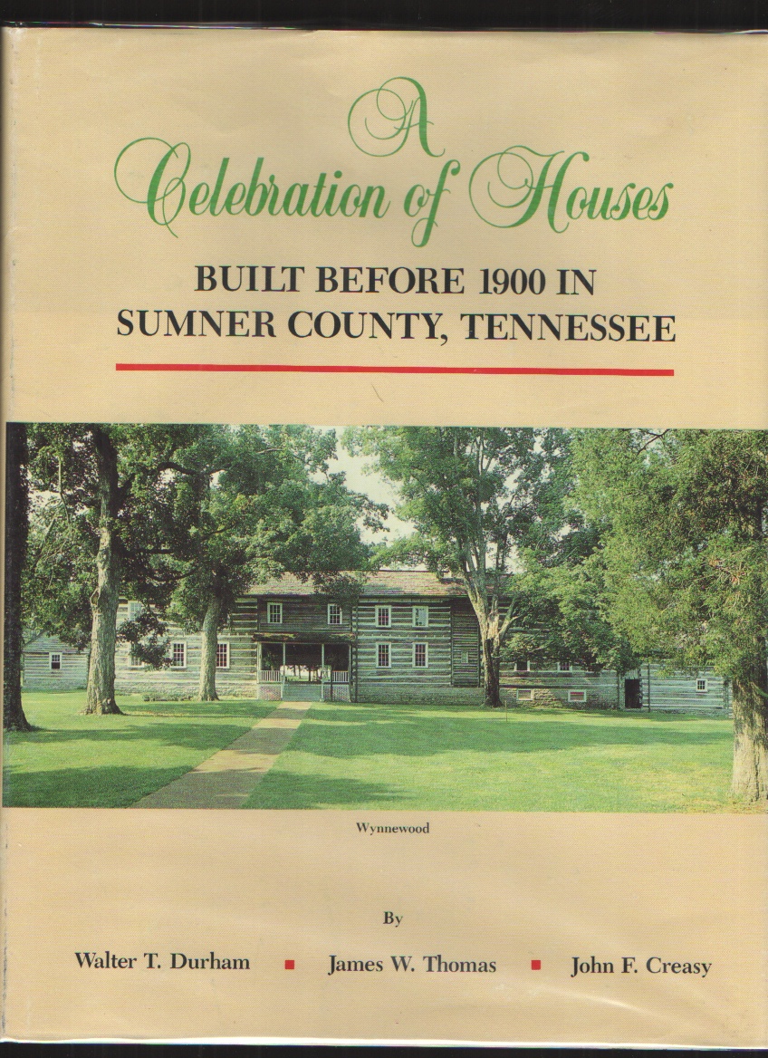 A Celebration of Houses Built before 1900 in Sumner County, Tennessee Image for A Celebration of Houses Built before 1900 in Sumner County, Tennessee