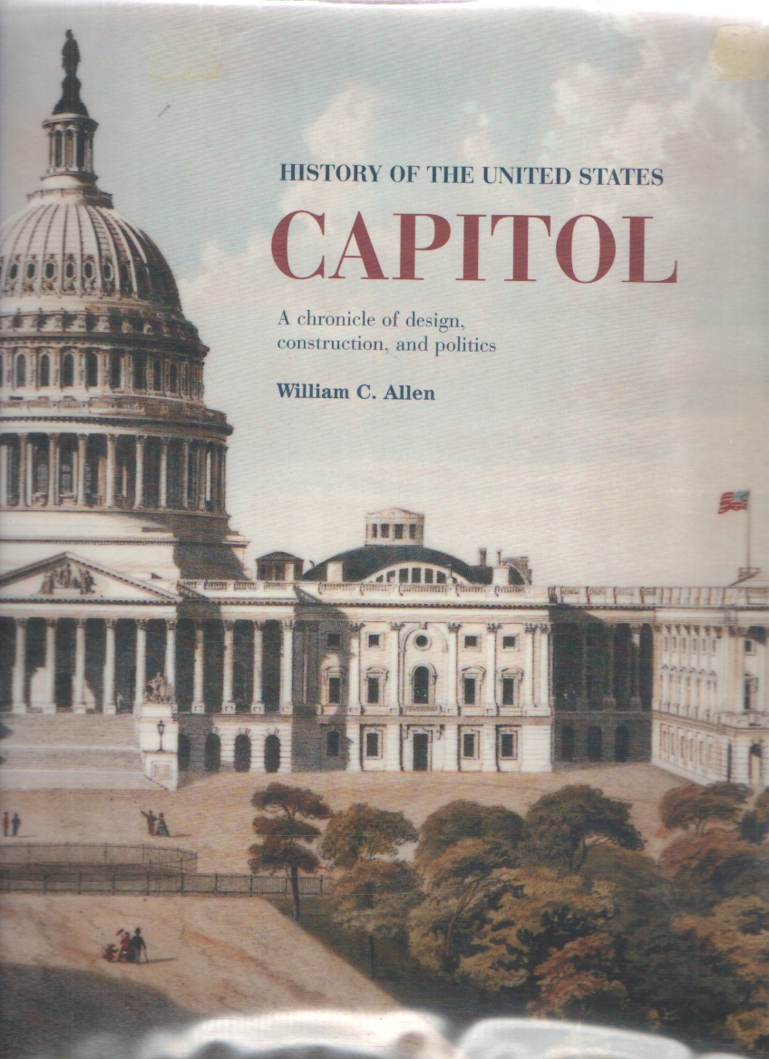 Image for History of the United States Capitol A Chronicle of Design, Construction, and Politics