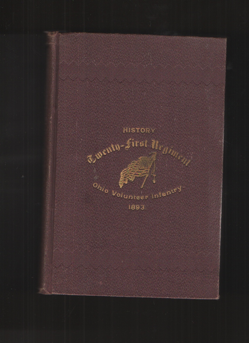History of the 21st Regiment Ohio Volunteer Infantry, in the War of the Rebellion Image for History of the 21st Regiment Ohio Volunteer Infantry, in the War of the Rebellion