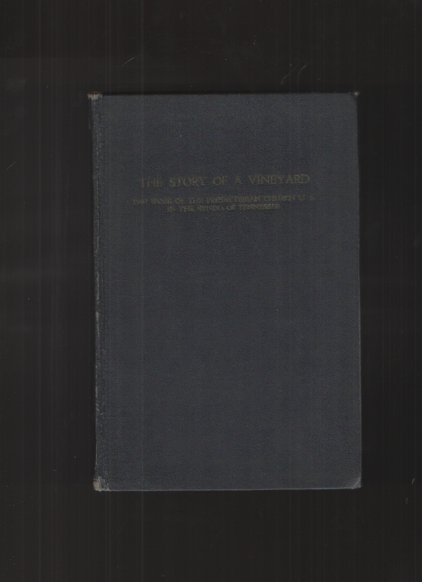 Image for The Story of a Vineyard The Work of the Presbyterian Church U. S. in the Synod of Tennessee