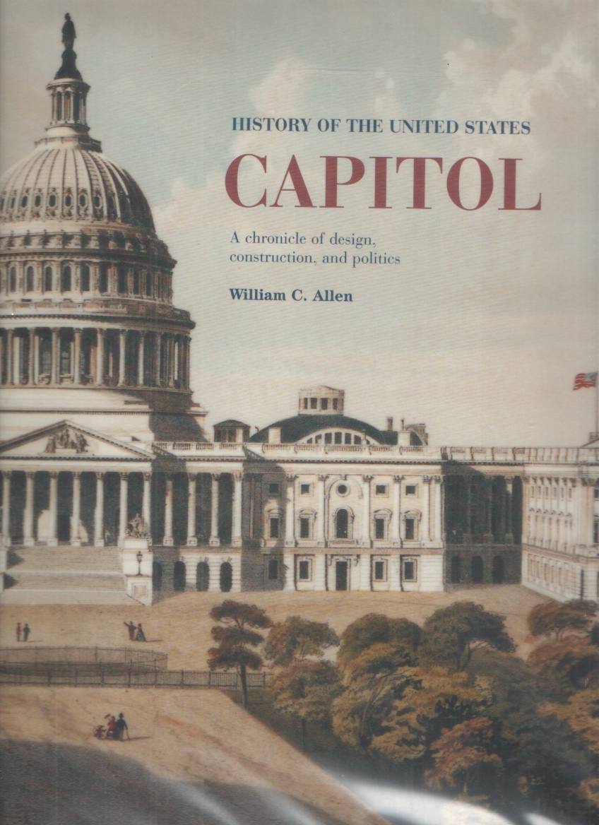 Image for History of the United States Capitol A Chronicle of Design, Construction, and Politics