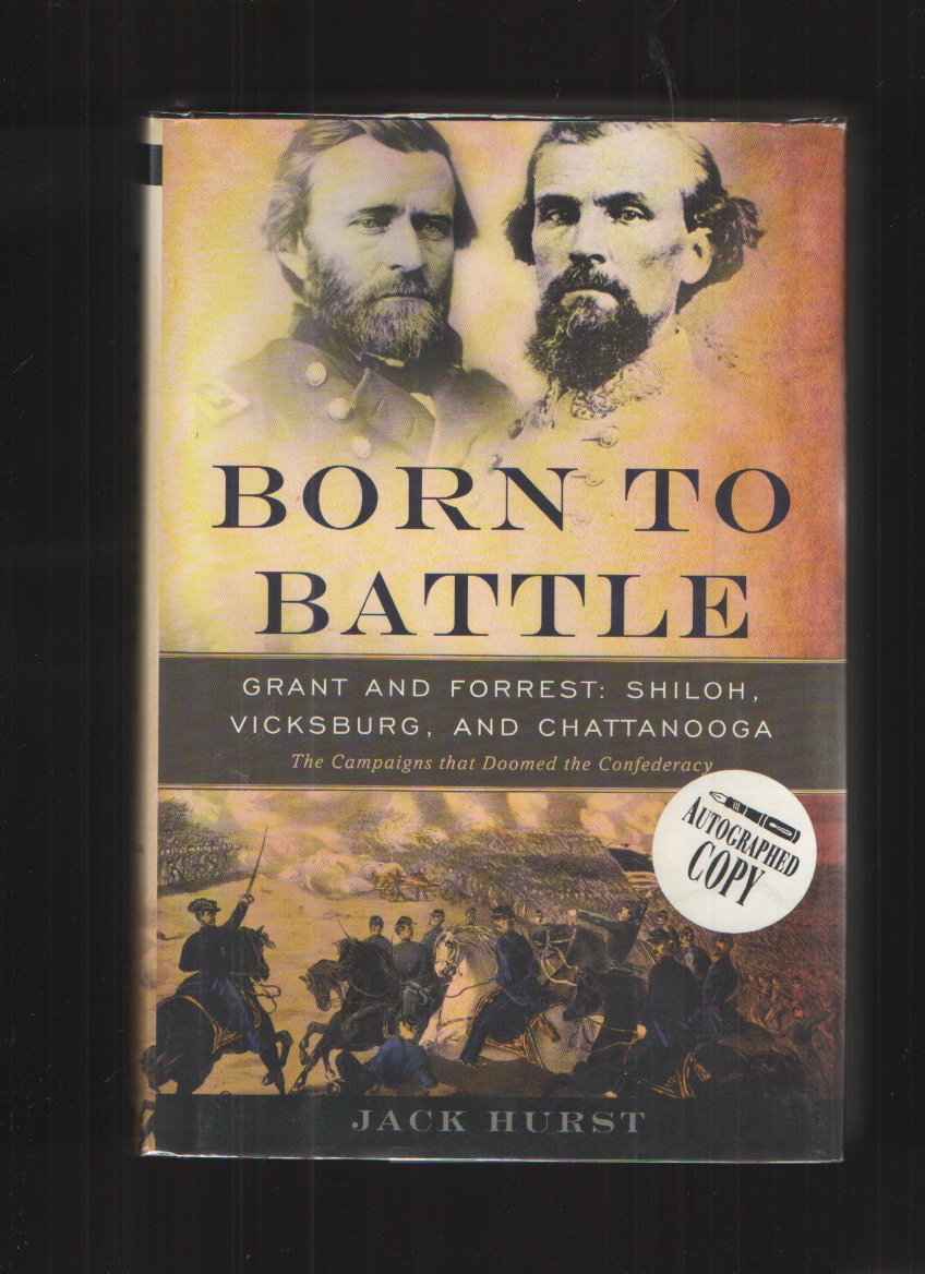 Born to Battle Grant and Forrest--Shiloh, Vicksburg, and Chattanooga Image for Born to Battle Grant and Forrest--Shiloh, Vicksburg, and Chattanooga