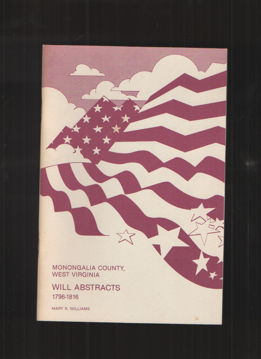 Image for Monongalia County, West Virginia Will Abstracts 1796-1816