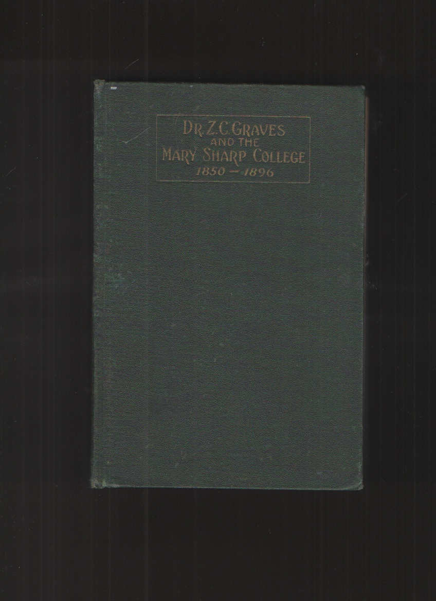 Image for Dr. Z. C. Graves and the Mary Sharp College 1850-1896