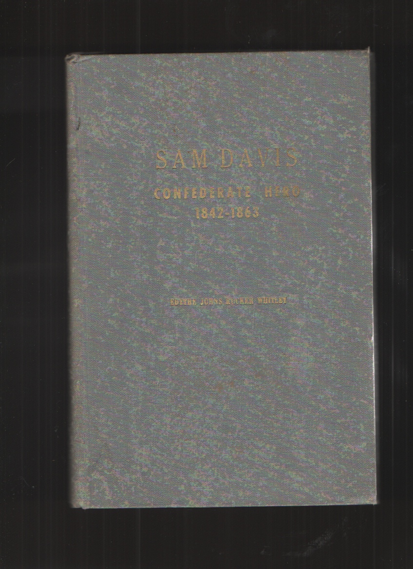 Image for SAM DAVIS Confederate Hero, 1842-1863