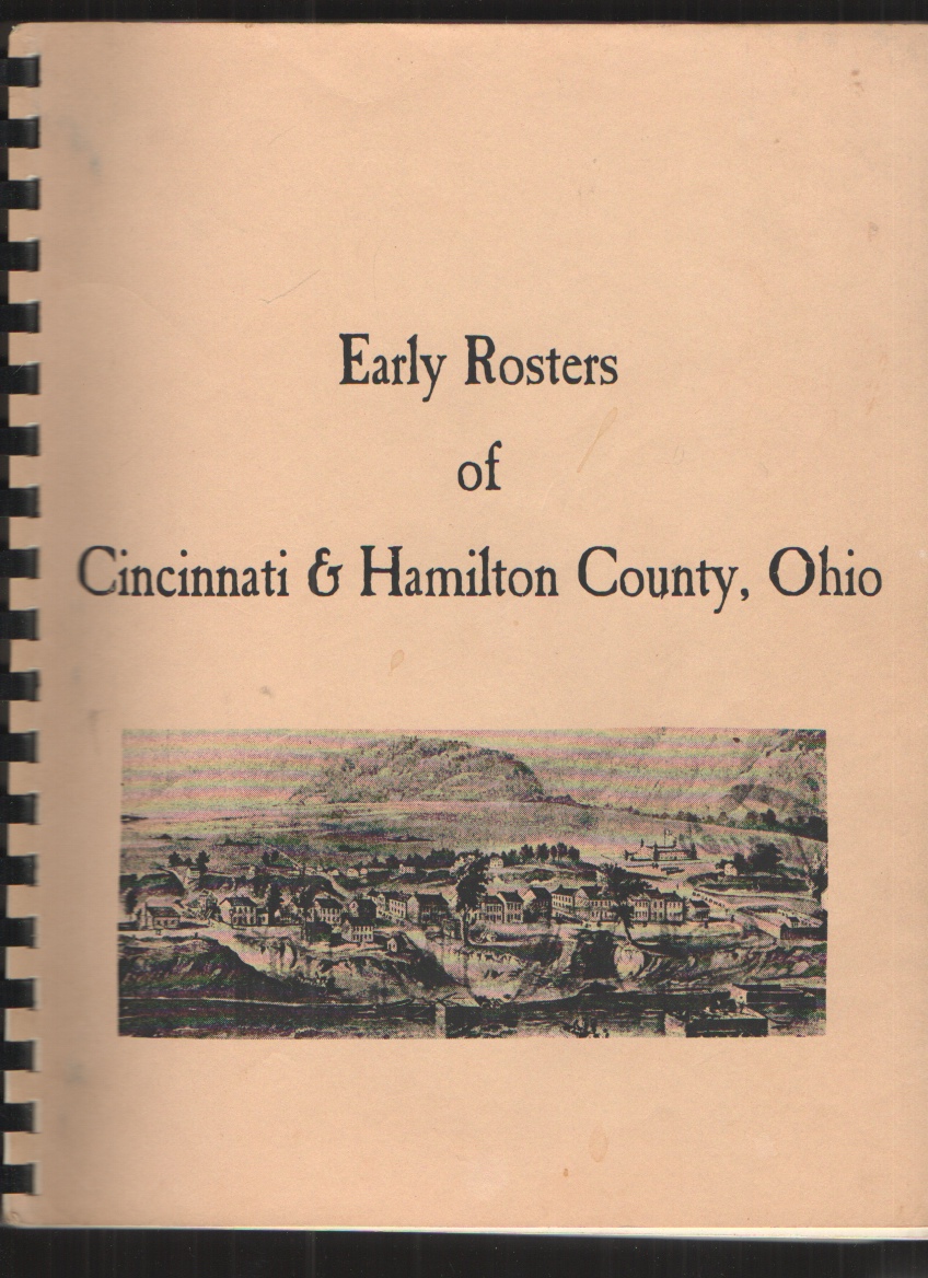 Image for Early Rosters of Cincinnati and Hamilton County A Collection of Pioneer Rolls Including Court, Township, Militia, Tax, Memorial, Marriage Records, ... Many Obscure Rosters Never before Published