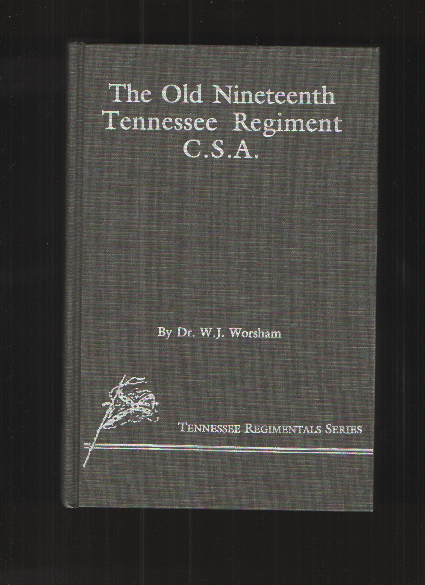 Image for The Old Nineteenth Tennessee Regiment, C. S. A. , June 1861 - April 1865