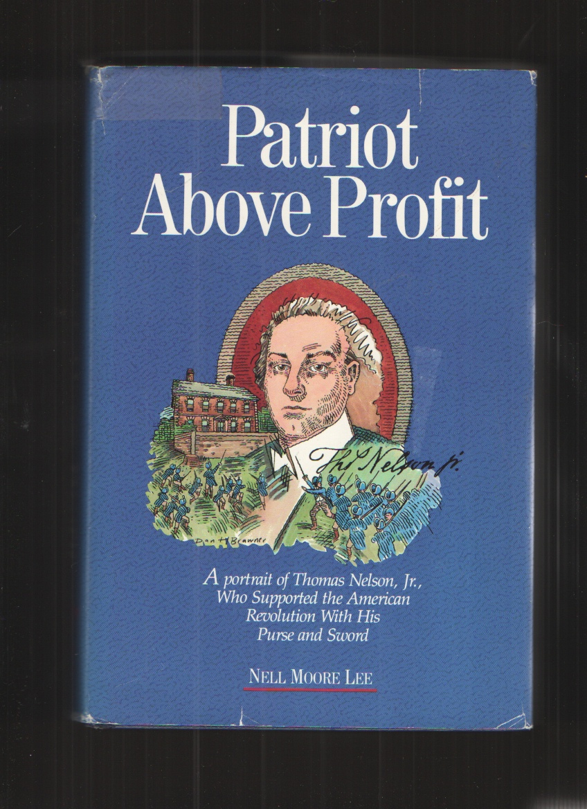 Image for Patriot Above Profit A Portrait of Thomas Nelson, Jr. , Who Supported the American Revolution with His Purse and Sword